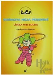 Gıringıya Heza Pekenine - Çiroka Will Rogers