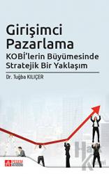 Girişimci Pazarlama KOBİ'lerin Büyümesinde Stratejik Bir Yaklaşım