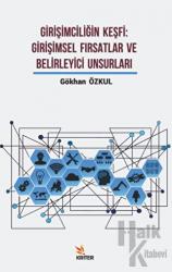 Girişimciliğin Keşfi: Girişimsel Fırsatlar ve Belirleyici Unsurları