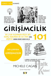 Girişimcilik 101 Bir İş Planı Oluşturmaktan Bütçeye Bağlı Kalmaya, Pazarlamadan Kâr Elde Etmeye Kadar, Girişimcilik Hakkında Bilmeniz Gereken Her Şey