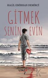 Gitmek Senin Evin