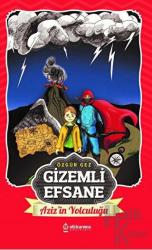 Gizemli Efsane - Aziz'in Yolculuğu