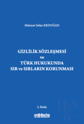 Gizlilik Sözleşmesi ve Türk Hukukunda Sır ve Sırların Korunması