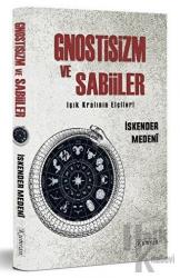 Gnostizm ve Sabiiler - Işık Kralının Elçileri