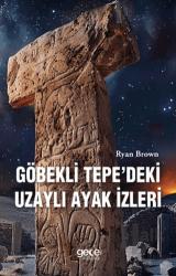 Göbekli Tepedeki Uzaylı Ayak İzleri