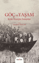 Göç ve Yaşam Krizler, Stratejiler, Deneyimler