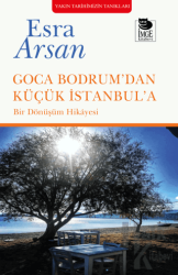 Goca Bodrum’dan Küçük İstanbul’a Bir Dönüşüm Hikayesi