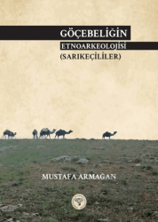 Göçebeliğin Etnoarkeolojisi (Sarıkeçililer)