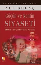 Göçün ve Kentin Siyaseti MNP'den SP'ye Milli Görüş Partileri