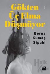 Gökten Üç Elma Düşmüyor