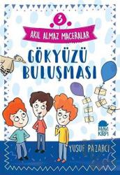 Gökyüzü Buluşması - Akıl Almaz Maceralar 3