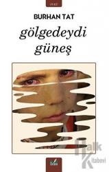 Gölgedeydi Güneş