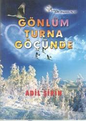 Gönlüm Turna Göçünde (Ciltli)