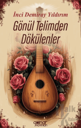 Gönül Telimden Dökülenler