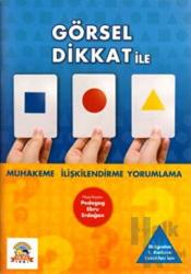 Görsel Dikkat ile Muhakeme, İlişkilendirme,  Yorumlama