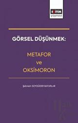 Görsel Düşünmek: Metafor ve Oksimoron