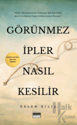 Görünmez İpler Nasıl Kesilir