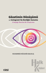 Gözetimin Dönüşümü ve Instagram’da Benliğin Sunumu