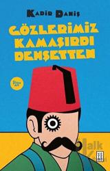 Gözlerimiz Kamaşırdı Dehşetten