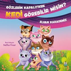 Gözlerin Kapalıyken Kedi Görebilir misin?