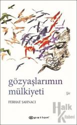 Gözyaşlarımın Mülkiyeti (Ciltli)