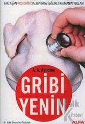 Gribi Yenin Yaklaşan Kuş Gribi Salgınında Sağlıklı Kalmanın Yolları