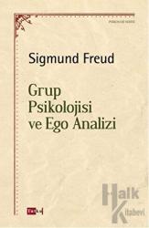 Grup Psikolojisi ve Ego Analizi