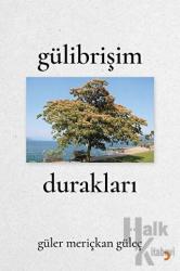 Gülibrişim Durakları