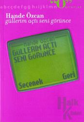 Güllerim Açtı Seni Görünce