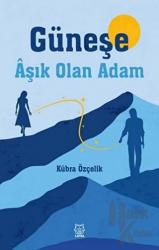 Güneşe Aşık Olan Adam