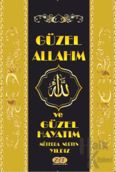 Güzel Allah’ım ve Güzel Hayatım