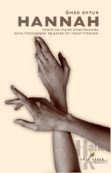 Hannah - Kölelik ve Irkçılık Amerikasında Zorlu Mücadeleler ile Geçen Bir Hayat Hikayesi