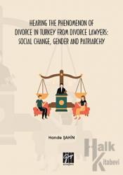 Hearing the Phenomenon of Divorce in Turkey From Divorce Lawyers: Social Change, Gender and Patriarchy