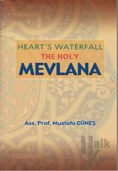 Heart’s Waterfall the Holy Mevlana