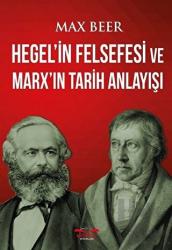 Hegel'in Felsefesi ve Marx'ın Tarih Anlayışı