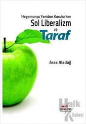 Hegemonya Yeniden Kurulurken Sol Liberalizm ve Taraf