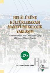 Helal Ürüne Kültürlerarası Manevi-Psikolojik Yaklaşım Müslümanlar İçin Helâl Ürün Tutum Ölçeği
(Türkiye ve Malezya Örneği)