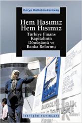 Hem Hasımız Hem Hısımız Türkiye Finans Kapitalinin Dönüşümü ve Banka Reformu