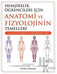 Hemşirelik Öğrencileri İçin Anatomi ve Fizyolojinin Temelleri