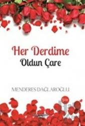 Her Derdime Oldun Çare