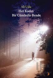 Her Kadın Bir Cümledir Bende