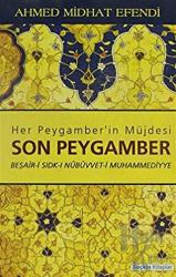 Her Peygamber’in Müjdesi Son Peygamber Beşair-i Sıdk-ı Nübüvvet-i Muhammediyye