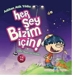 Her Şey Bizim İçin!