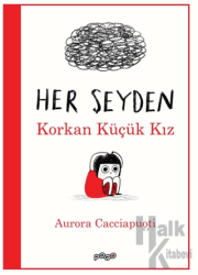 Her Şeyden Korkan Küçük Kız