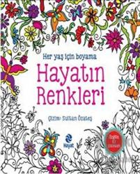 Her Yaş İçin Boyama - Hayatın Renkleri