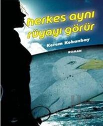 Herkes Aynı Rüyayı Görür