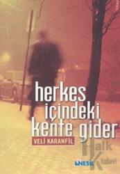 Herkes İçindeki Kente Gider