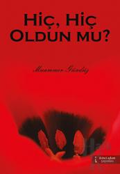 Hiç, Hiç Oldun mu?