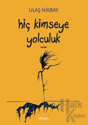 Hiç Kimseye Yolculuk