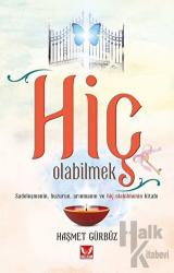 Hiç Olabilmek